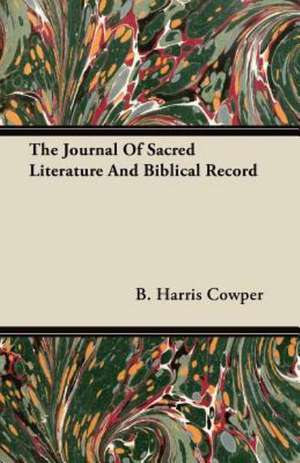 The Journal Of Sacred Literature And Biblical Record de B. Harris Cowper