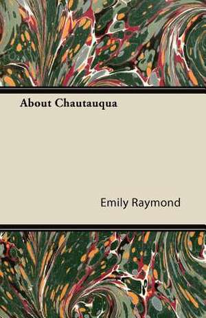 About Chautauqua de Emily Raymond