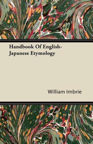 Handbook Of English-Japanese Etymology de William Imbrie