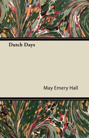 Dutch Days de May Emery Hall