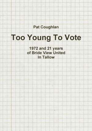 Too Young To Vote de Pat Coughlan