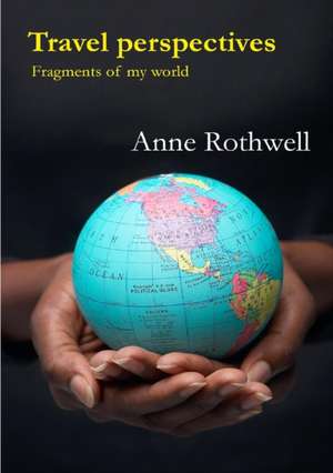 Travel Perspectives de Anne Rothwell