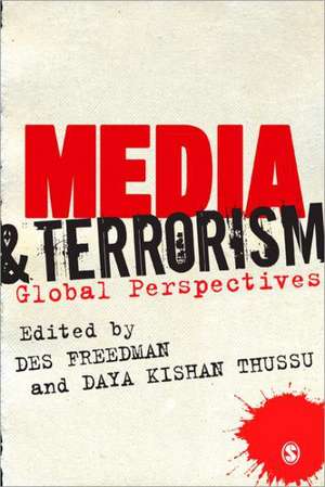 Media and Terrorism: Global Perspectives de Des Freedman