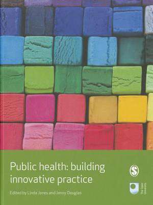 Public Health: Building Innovative Practice de Linda C. Jones