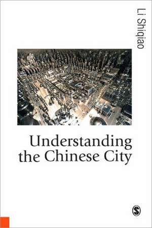 Understanding the Chinese City de Li Shiqiao