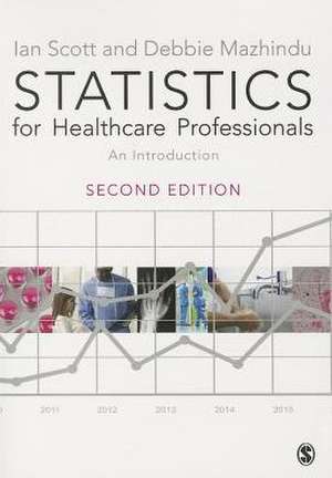 Statistics for Healthcare Professionals: An Introduction de Ian Scott