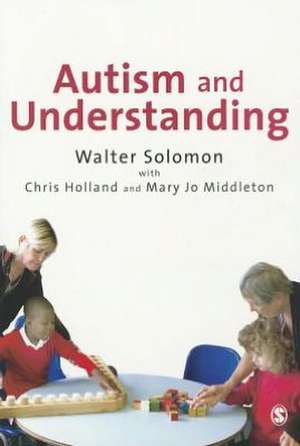 Autism and Understanding: The Waldon Approach to Child Development de Walter Solomon