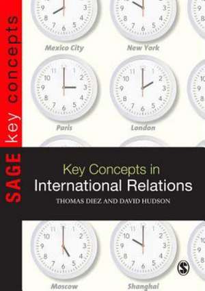 Key Concepts in International Relations de Thomas Diez