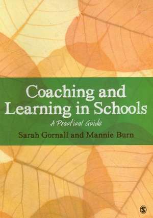 Coaching and Learning in Schools: A Practical Guide de Sarah Gornall