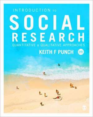 Introduction to Social Research: Quantitative and Qualitative Approaches de Keith F Punch