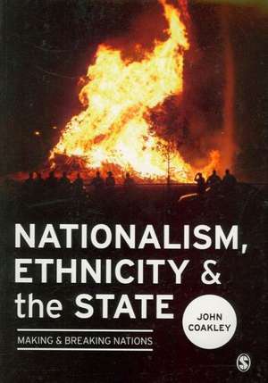 Nationalism, Ethnicity and the State: Making and Breaking Nations de John Coakley