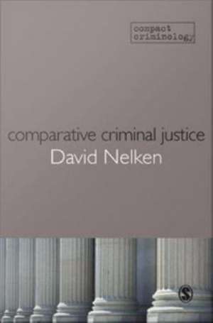 Comparative Criminal Justice: Making Sense of Difference de David Nelken