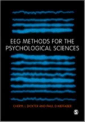 EEG Methods for the Psychological Sciences de Cheryl L Dickter