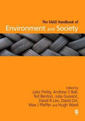 The SAGE Handbook of Environment and Society de Jules Pretty