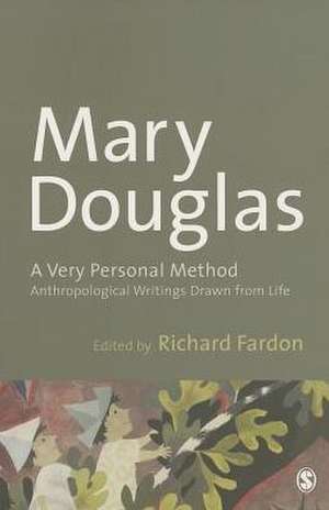 A Very Personal Method: Anthropological Writings Drawn From Life de Mary Douglas