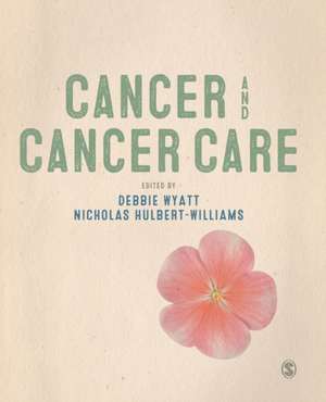 Cancer and Cancer Care de Debbie Wyatt