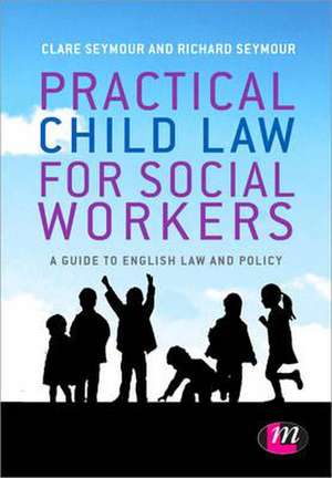 Practical Child Law for Social Workers de Clare Seymour