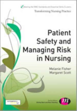 Patient Safety and Managing Risk in Nursing de Melanie Fisher