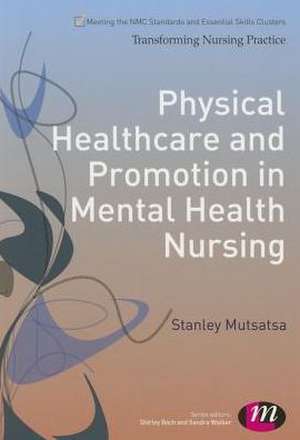 Physical Healthcare and Promotion in Mental Health Nursing de Stanley Mutsatsa