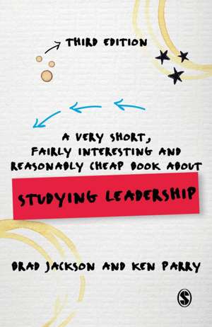 A Very Short, Fairly Interesting and Reasonably Cheap Book about Studying Leadership de Brad Jackson