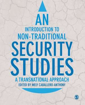 An Introduction to Non-Traditional Security Studies: A Transnational Approach de Mely Caballero-Anthony