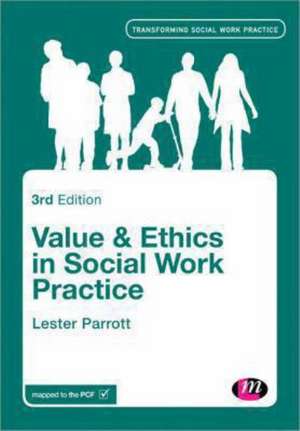 Values and Ethics in Social Work Practice de Lester Parrott