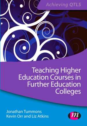 Teaching Higher Education Courses in Further Education Colleges de Jonathan Tummons