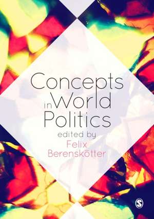 Concepts in World Politics de Felix Berenskoetter