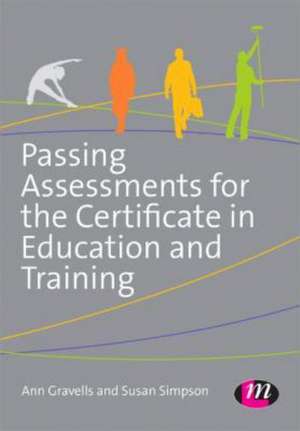 Passing Assessments for the Certificate in Education and Training de Ann Gravells