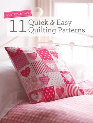 Quilt Essentials: 11 Quick & Easy Quilting Patterns de Various Contributors