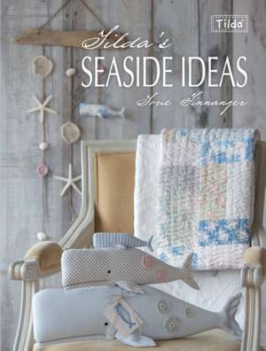 Tilda's Seaside Ideas de Tone Finnanger