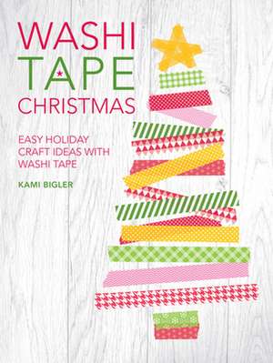 Washi Tape Christmas de Kami Bigler