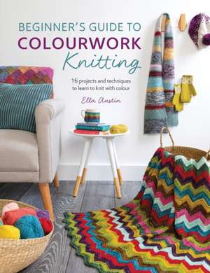 Beginner'S Guide to Colorwork Knitting de Ella Austin