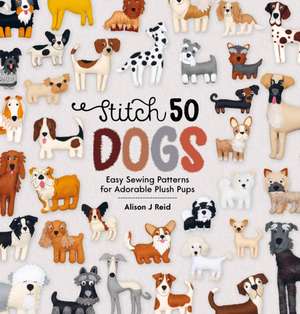 Stitch 50 Dogs de Alison Reid