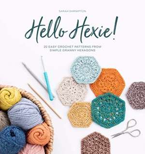 Hello Hexie! de Sarah Shrimpton