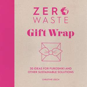 Zero Waste de Christine Leech