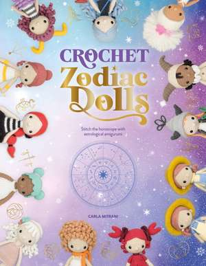 Crochet Zodiac Dolls de Carla Mitrani