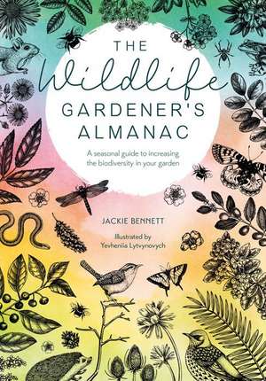 The Wildlife Gardener's Almanac de Jackie Bennett