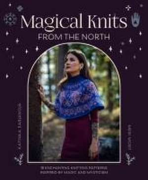 Magical Knits from the North de Katinka Sarjanoja