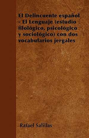 El Delincuente Espanol - El Lenguaje (Estudio Filologico, Psicologico y Sociologico) Con DOS Vocabularios Jergales: Knit Your Own Adorable Doll and 12 Different Outfits to Dress Her Up de Rafael Salillas