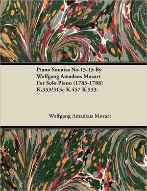 Piano Sonatas No.13-15 by Wolfgang Amadeus Mozart for Solo Piano (1783-1788) K.333/315c K.457 K.533 de Wolfgang Amadeus Mozart