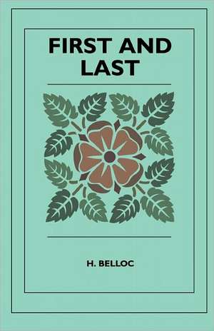 First and Last de H. Belloc