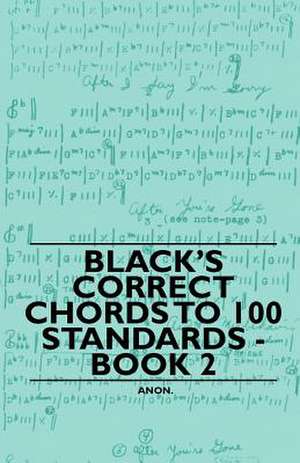 Black's Correct Chords to 100 Standards - Book 2 de Anon