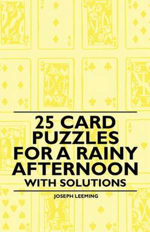 25 Card Puzzles for a Rainy Afternoon - With Solutions de Joseph Leeming