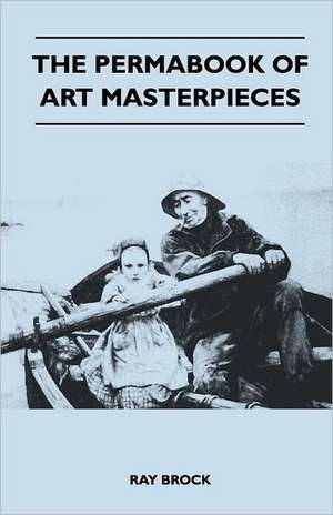 The Permabook of Art Masterpieces de Ray Brock