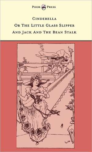 Cinderella or The Little Glass Slipper and Jack and the Bean Stalk - Illustrated by Alice M. Mitchell (The Banbury Cross Series) de Grace Rhys