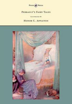 Perrault's Fairy Tales - Illustrated by Honor C. Appleton de Charles Perrault