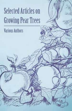 Selected Articles on Growing Pear Trees de Various