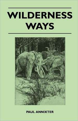 Wilderness Ways de Paul Annixter