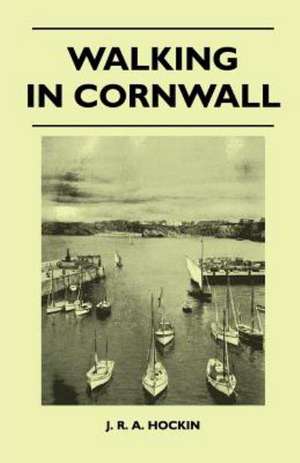 Walking in Cornwall de J. R. a. Hockin